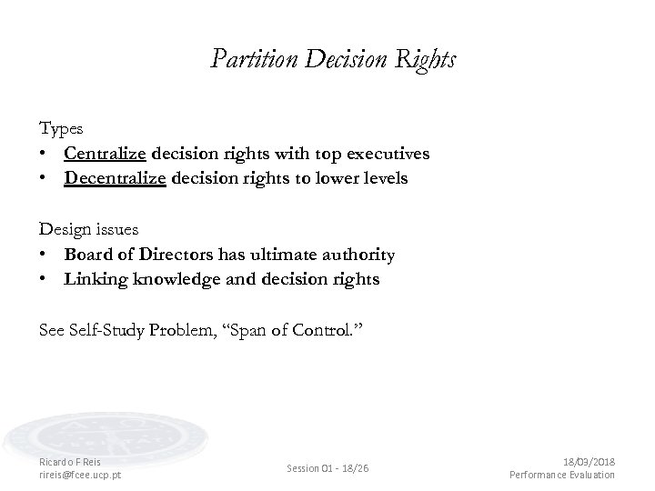 Partition Decision Rights Types • Centralize decision rights with top executives • Decentralize decision