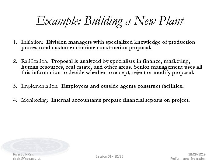 Example: Building a New Plant 1. Initiation: Division managers with specialized knowledge of production