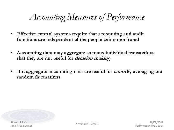 Accounting Measures of Performance • Effective control systems require that accounting and audit functions