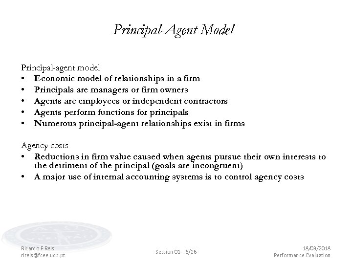 Principal-Agent Model Principal-agent model • Economic model of relationships in a firm • Principals