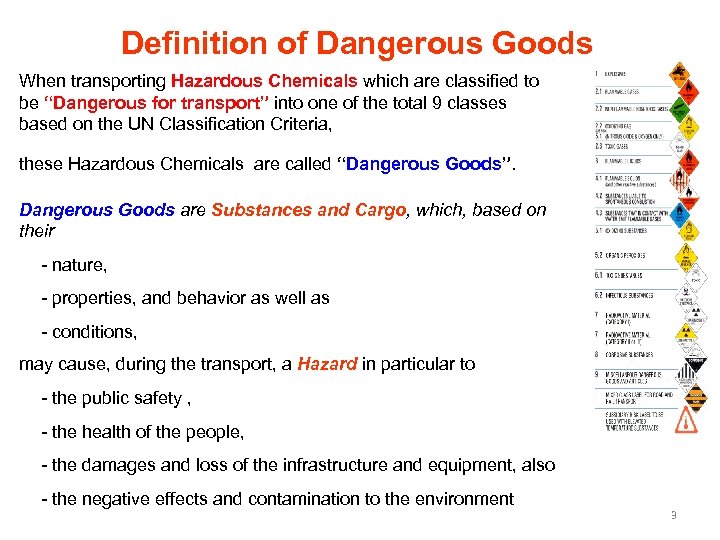 Definition of Dangerous Goods When transporting Hazardous Chemicals which are classified to be “Dangerous