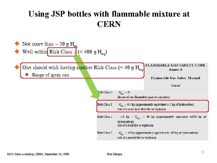 Using JSP bottles with flammable mixture at CERN u Not more than ~ 30