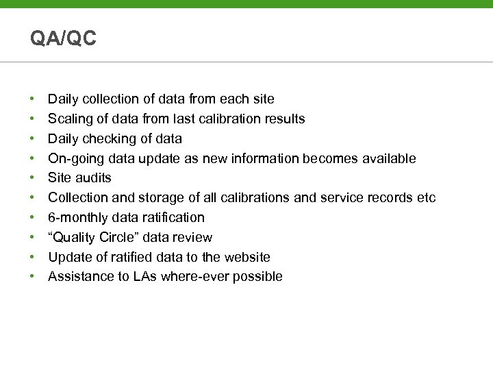 QA/QC • • • Daily collection of data from each site Scaling of data