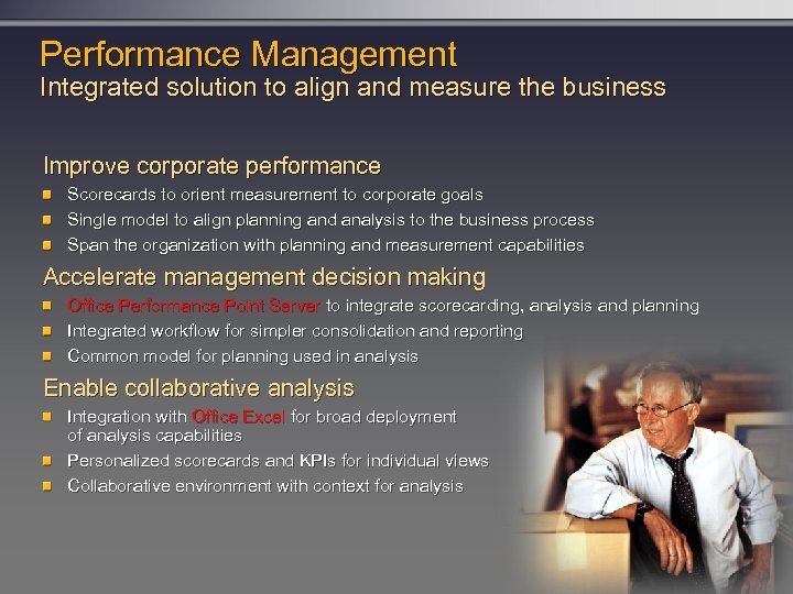Performance Management Integrated solution to align and measure the business Improve corporate performance Scorecards