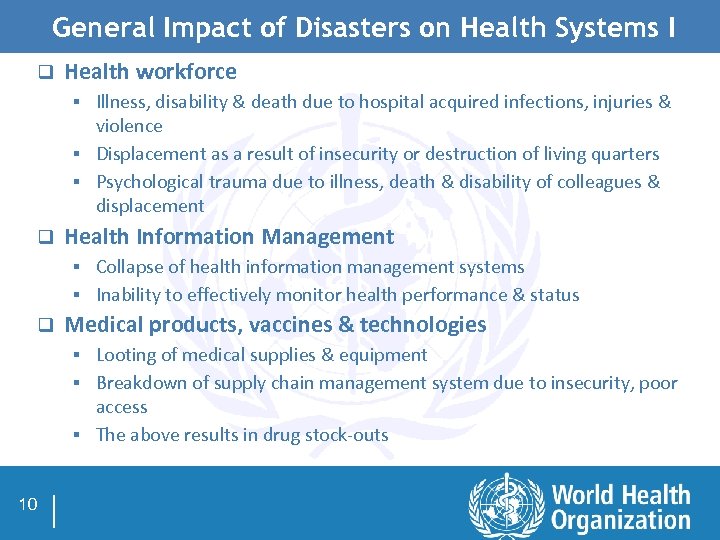 General Impact of Disasters on Health Systems I q Health workforce Illness, disability &