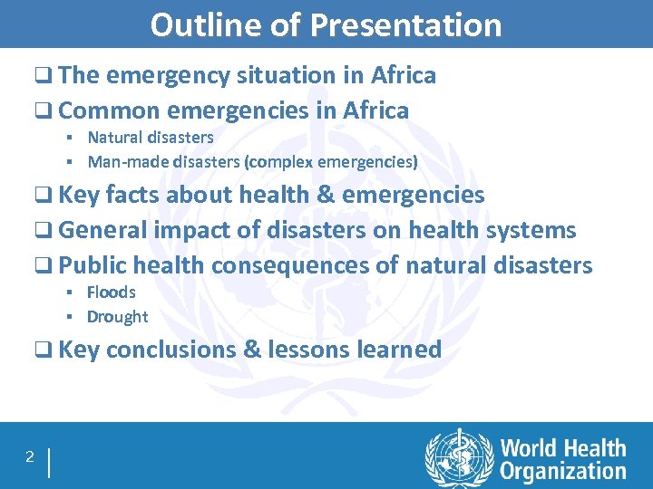 Outline of Presentation q The emergency situation in Africa q Common emergencies in Africa