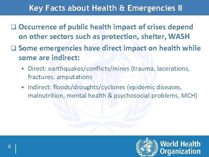 Key Facts about Health & Emergencies II q Occurrence of public health impact of