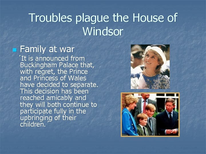 Troubles plague the House of Windsor n Family at war ´It is announced from