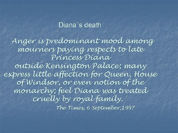 Diana´s death ´Anger is predominant mood among mourners paying respects to late Princess Diana