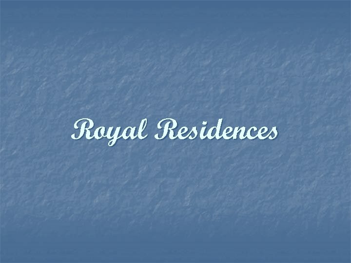 Royal Residences 