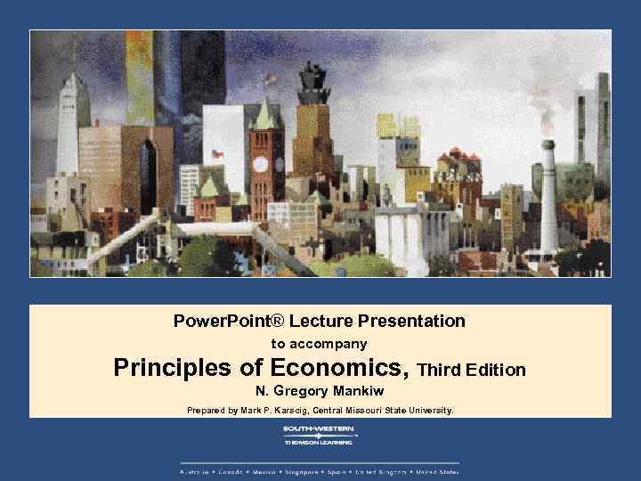 Power. Point® Lecture Presentation to accompany Principles of Economics, Third Edition N. Gregory Mankiw