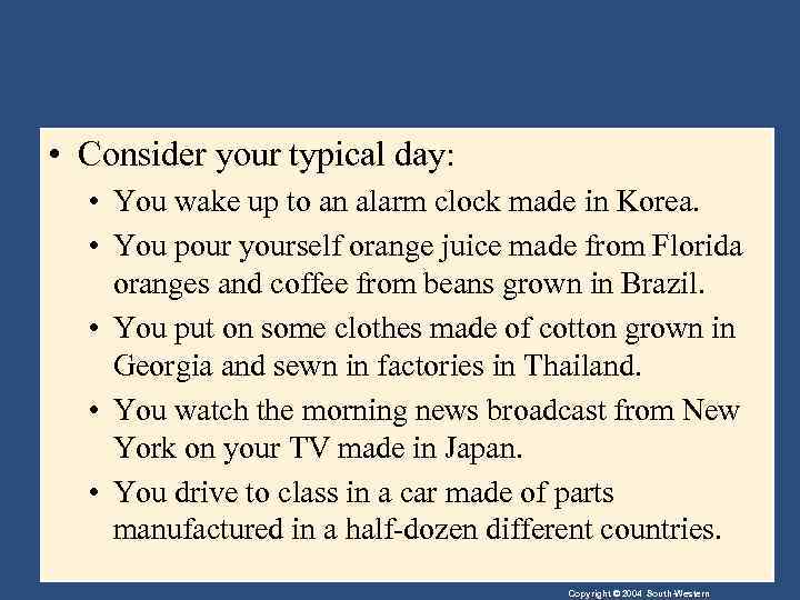  • Consider your typical day: • You wake up to an alarm clock