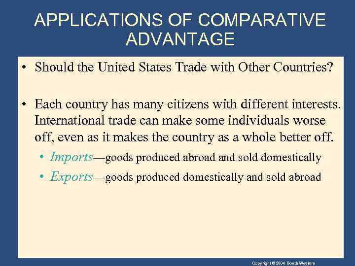 APPLICATIONS OF COMPARATIVE ADVANTAGE • Should the United States Trade with Other Countries? •