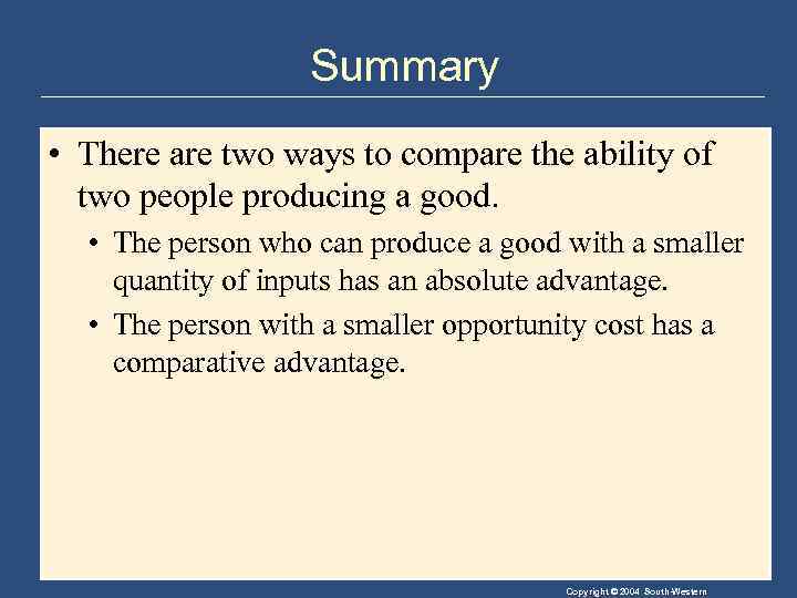 Summary • There are two ways to compare the ability of two people producing