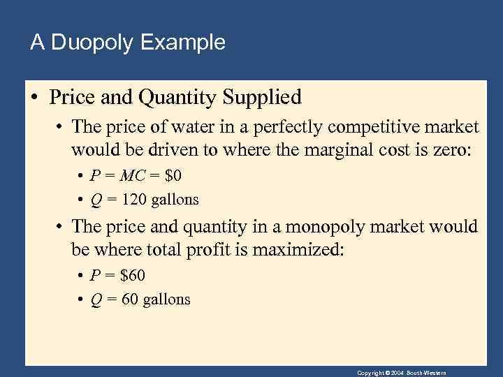 A Duopoly Example • Price and Quantity Supplied • The price of water in