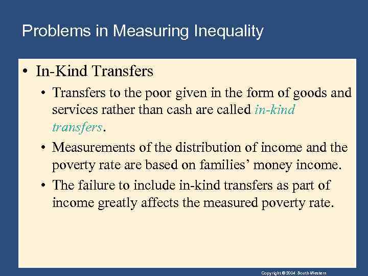 Problems in Measuring Inequality • In-Kind Transfers • Transfers to the poor given in