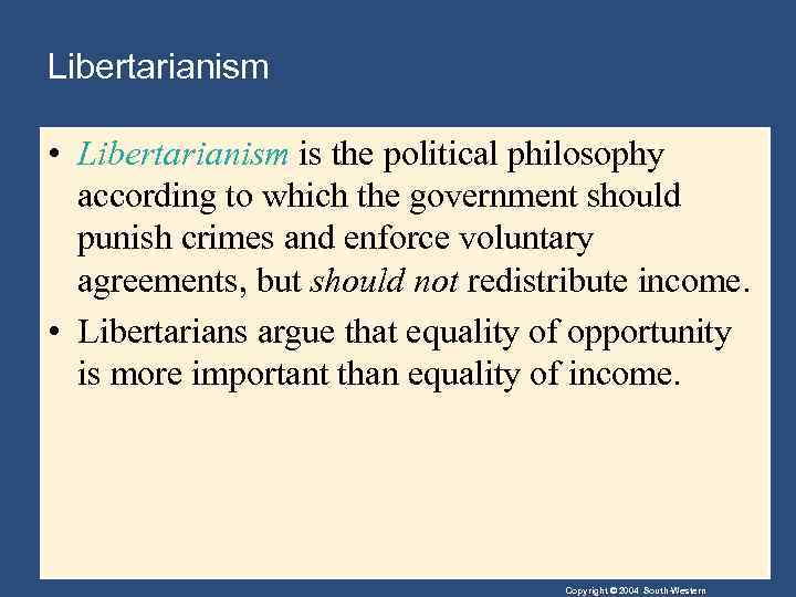 Libertarianism • Libertarianism is the political philosophy according to which the government should punish