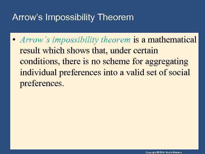 Arrow’s Impossibility Theorem • Arrow’s impossibility theorem is a mathematical result which shows that,