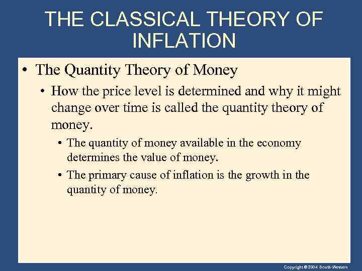 THE CLASSICAL THEORY OF INFLATION • The Quantity Theory of Money • How the