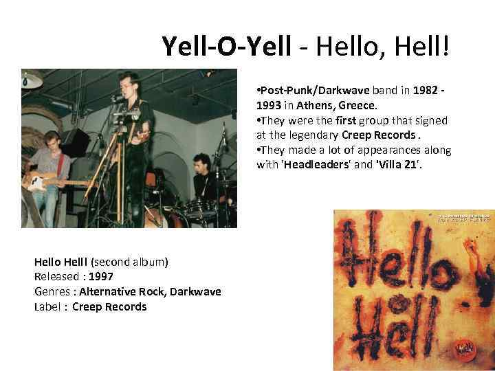 Yell-O-Yell - Hello, Hell! • Post-Punk/Darkwave band in 1982 - 1993 in Athens, Greece.