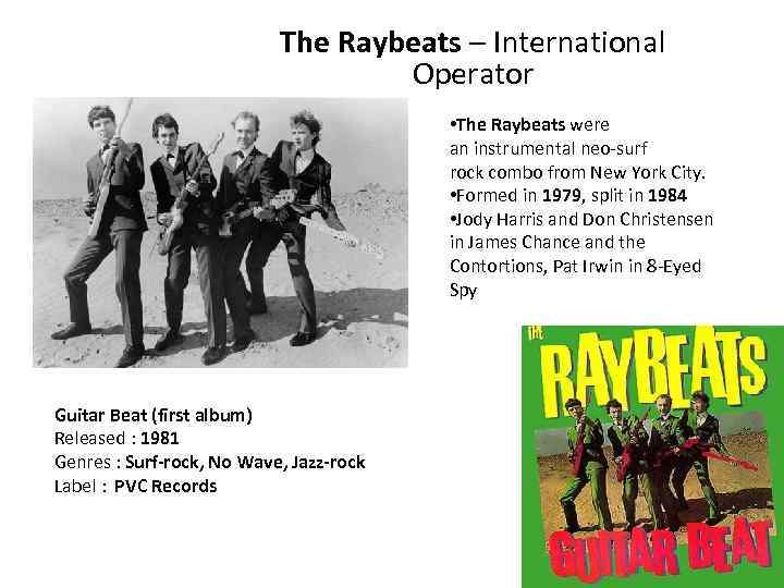 The Raybeats – International Operator • The Raybeats were an instrumental neo-surf rock combo