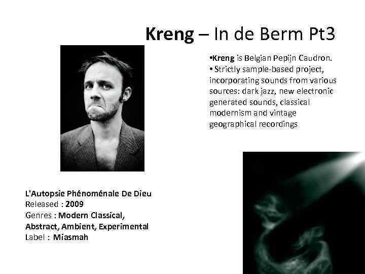 Kreng – In de Berm Pt 3 • Kreng is Belgian Pepijn Caudron. •