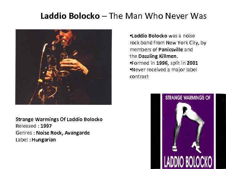 Laddio Bolocko – The Man Who Never Was • Laddio Bolocko was a noise