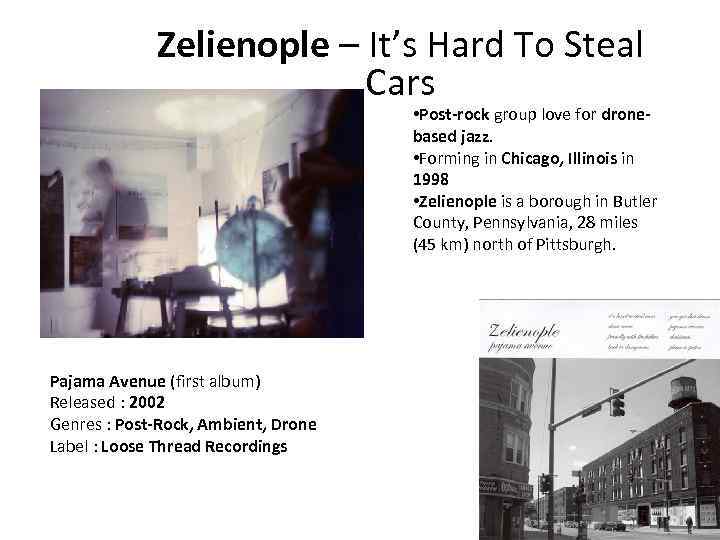 Zelienople – It’s Hard To Steal Cars • Post-rock group love for dronebased jazz.