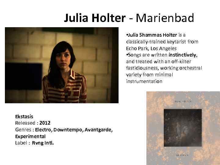 Julia Holter - Marienbad • Julia Shammas Holter is a classically-trained keytarist from Echo