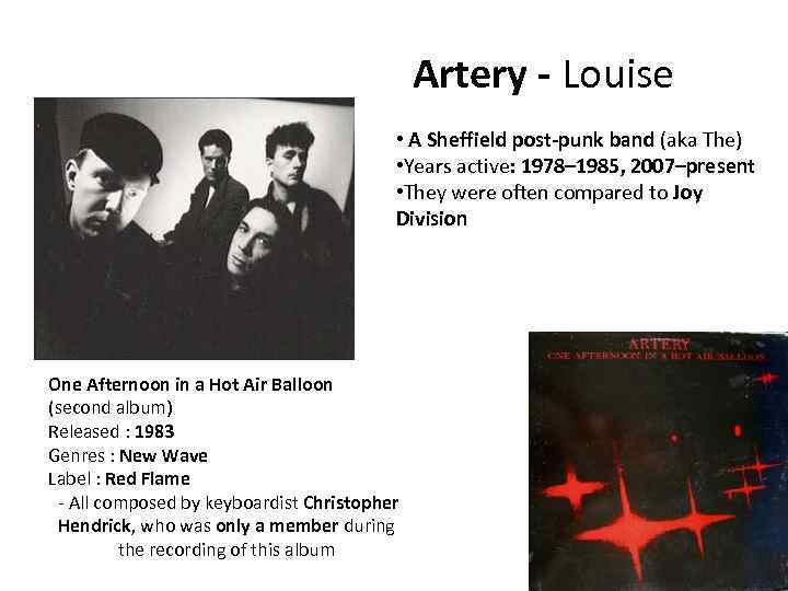 Artery - Louise • A Sheffield post-punk band (aka The) • Years active: 1978–