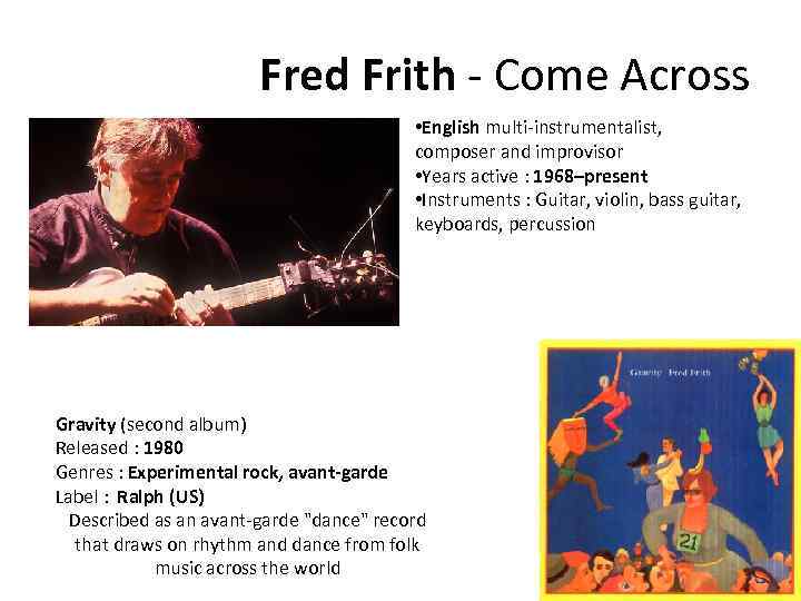 Fred Frith - Come Across • English multi-instrumentalist, composer and improvisor • Years active