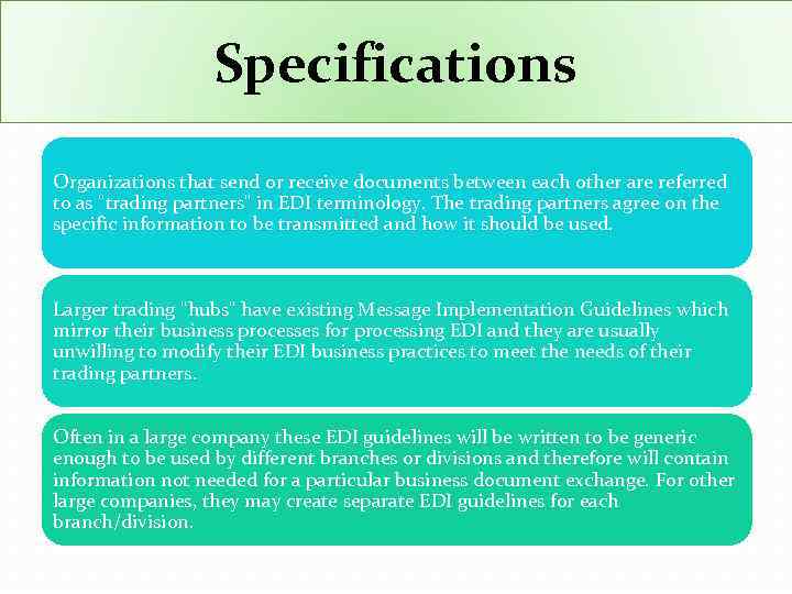 Specifications Organizations that send or receive documents between each other are referred to as