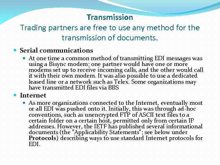 Transmission Trading partners are free to use any method for the transmission of documents.