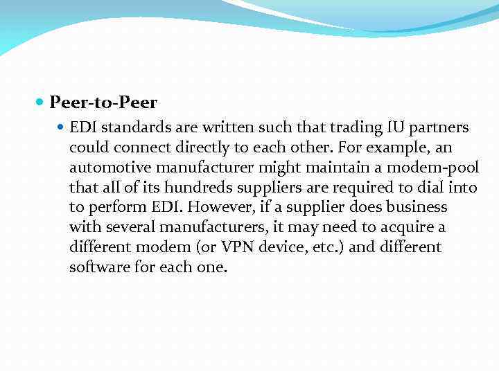  Peer-to-Peer EDI standards are written such that trading IU partners could connect directly