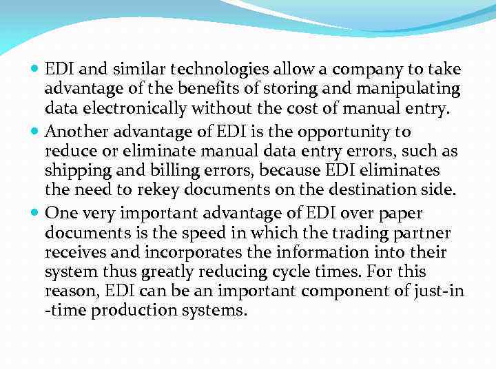  EDI and similar technologies allow a company to take advantage of the benefits