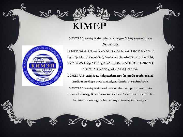 KIMEP University is the oldest and largest US-style university in Central Asia. KIMEP University