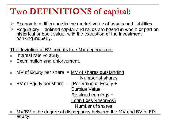 Two DEFINITIONS of capital: Ø Economic = difference in the market value of assets