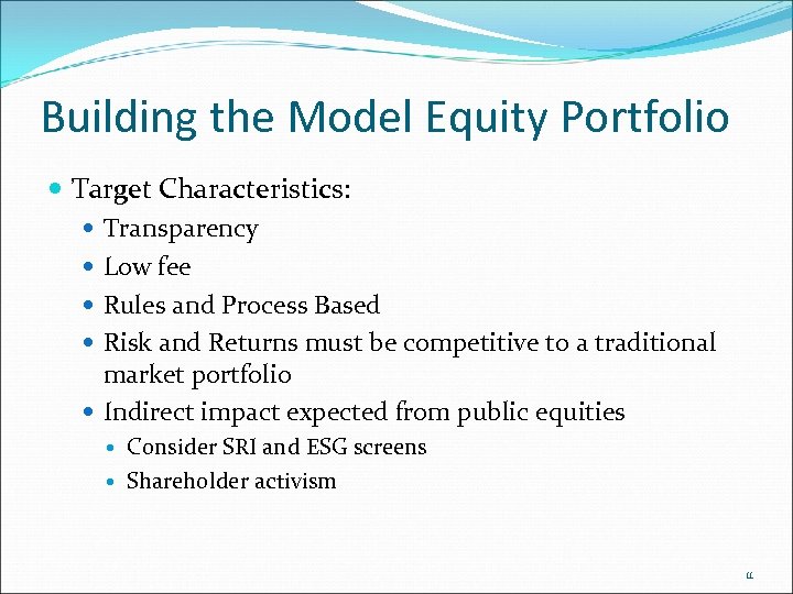 Building the Model Equity Portfolio Target Characteristics: Transparency Low fee Rules and Process Based