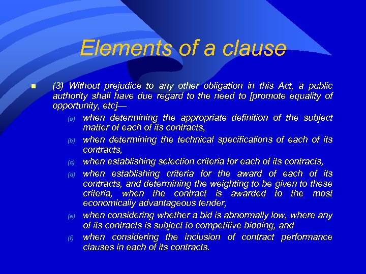 Elements of a clause n (3) Without prejudice to any other obligation in this