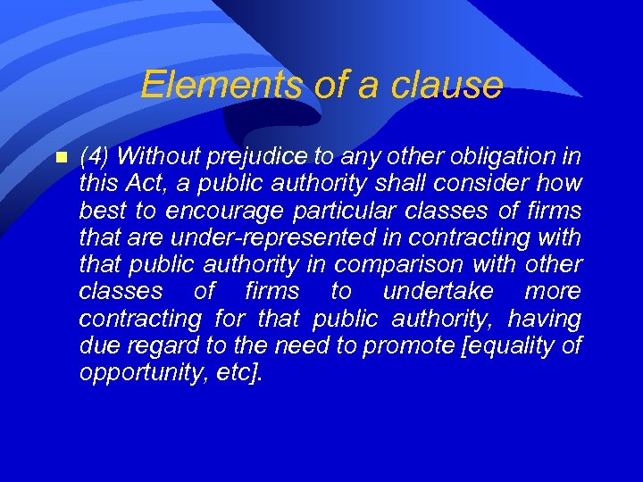 Elements of a clause n (4) Without prejudice to any other obligation in this