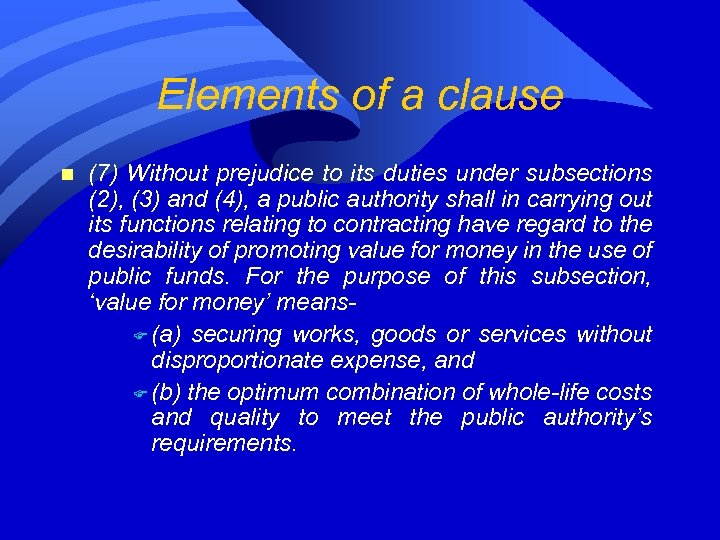 Elements of a clause n (7) Without prejudice to its duties under subsections (2),