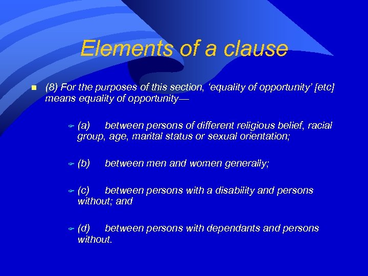 Elements of a clause n (8) For the purposes of this section, ‘equality of