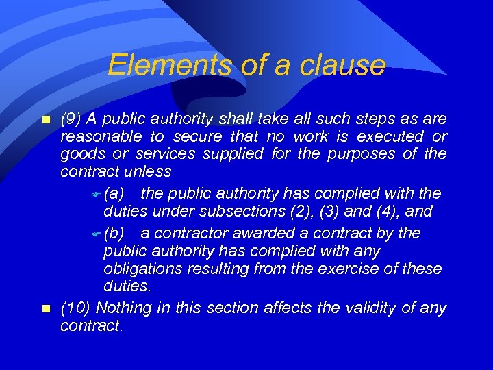 Elements of a clause n n (9) A public authority shall take all such