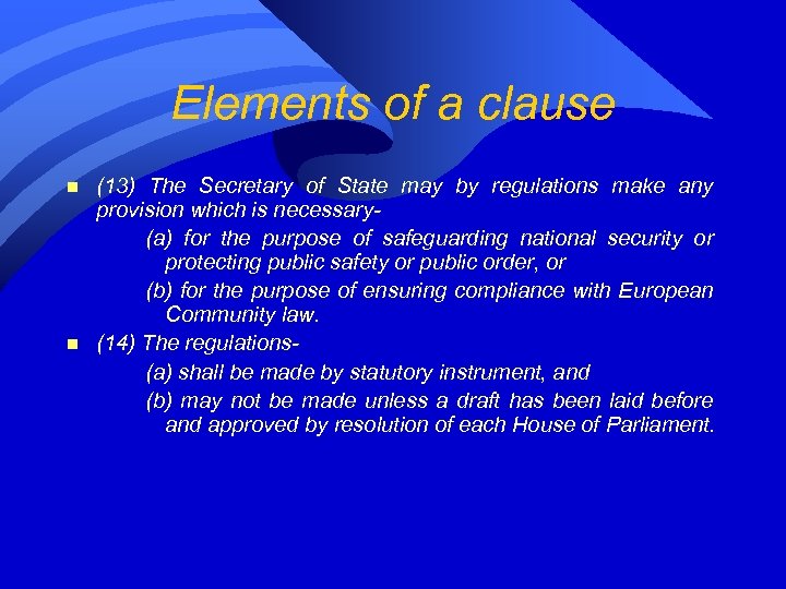 Elements of a clause n n (13) The Secretary of State may by regulations