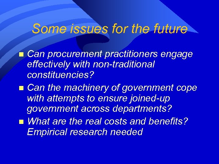 Some issues for the future Can procurement practitioners engage effectively with non-traditional constituencies? n