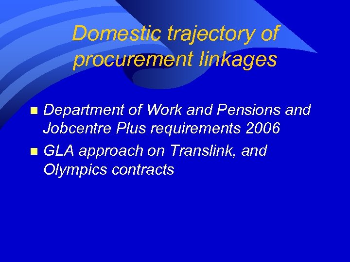 Domestic trajectory of procurement linkages Department of Work and Pensions and Jobcentre Plus requirements