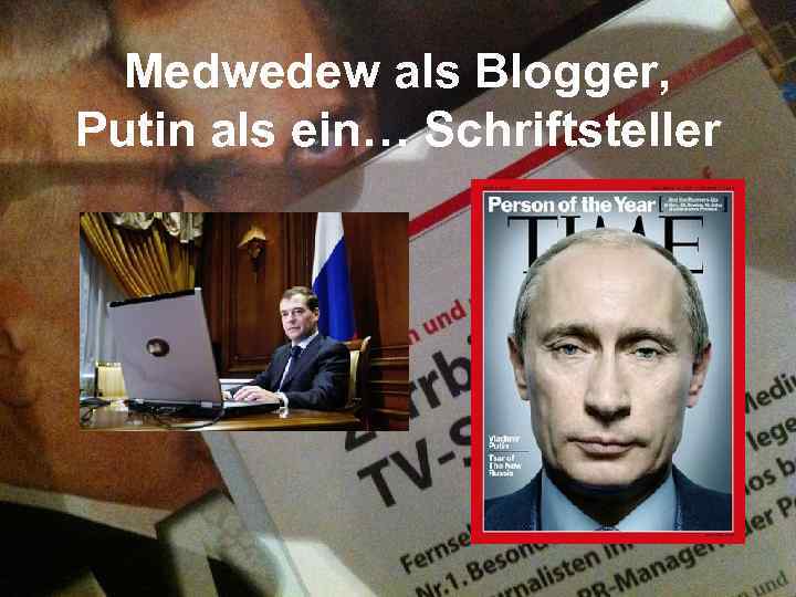 Medwedew als Blogger, Putin als ein… Schriftsteller 