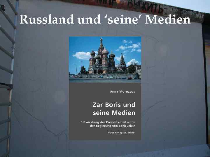 Russland und ‘seine’ Medien 