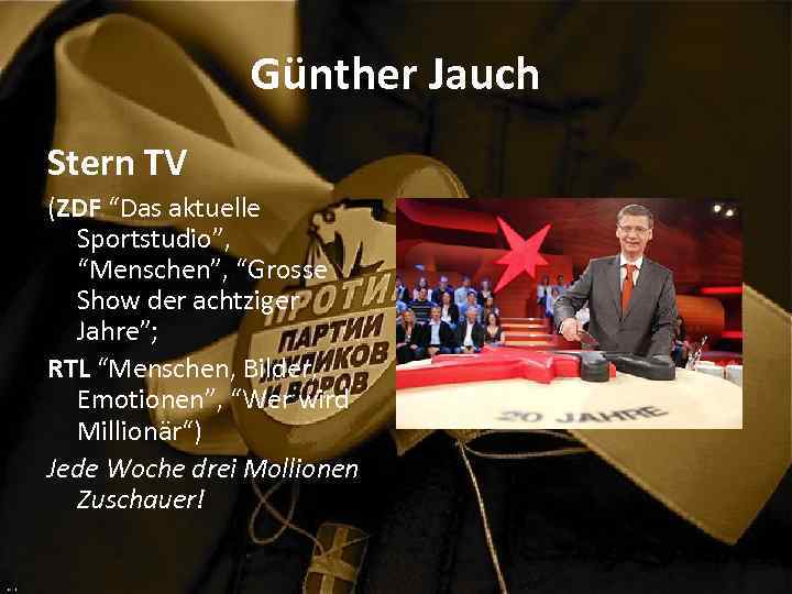 Günther Jauch Stern TV (ZDF “Das aktuelle Sportstudio”, “Menschen”, “Grosse Show der achtziger Jahre”;