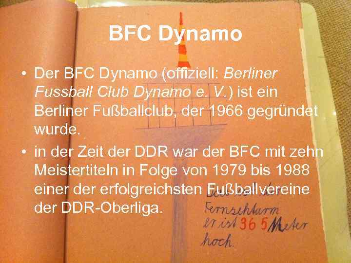 BFC Dynamo • Der BFC Dynamo (offiziell: Berliner Fussball Club Dynamo e. V. )